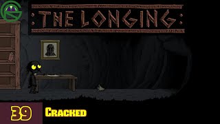 The Longing  Episode 39 Cracked  Lets Play [upl. by Edelsten]