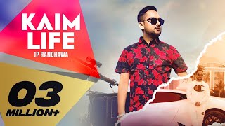 KAIM LIFE Full Video JP Randhawa Ft Karan Aujla  Deep Jandu I Latest Punjabi Songs 2019 [upl. by Hammel]