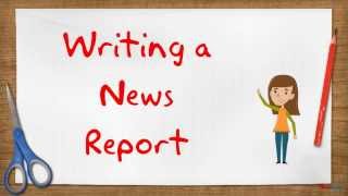 Creating a News Report [upl. by Calv]