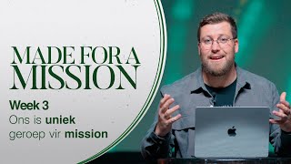 Made for a Mission  Week 3 Ons is Uniek geroep vir Mission [upl. by Kirt]