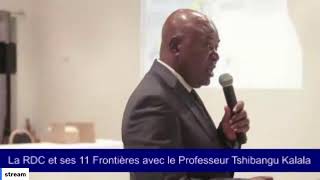 La RDC et ses 11 Frontières avec le Professeur Tshibangu Kalala [upl. by Lydon]