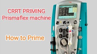 CRRT PRIMING  Prismaflex machine HOW TO PRISMAFLEX SET PRIME [upl. by Schapira]