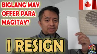 I RESIGN  OOFFERAN SANA PARA MAGSTAY  BUHAY CANADA [upl. by Eltsirhc]