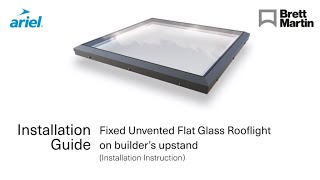 Fixed Unvented Flat Glass Rooflight on builder’s upstand  Installation [upl. by Gardiner]