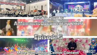 365 TO 430 2 A MUMMERS DOCUMENTARY 2024  EPISODE 5  MORE CONVENTION CENTER CONTENT [upl. by Ndnarb]