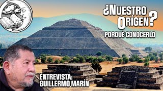 GUILLERMO MARÍN ¿NUESTRO ORIGEN PORQUÉ CONOCERLO [upl. by Fredrika]