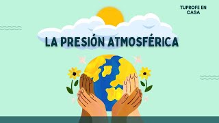 LA PRESIÓN ATMOSFÉRICA ¿QUÉ ES ¿SIEMPRE HAY LA MISMA PRESIÓN [upl. by Sachs]