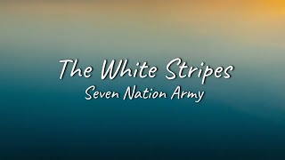 The White Stripes  Seven Nation Army  Lyrics [upl. by See]