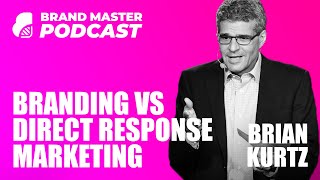 Branding vs Direct Response Marketing with Brian Kurtz [upl. by Eizzo722]