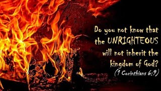 THE UNRIGHTEOUS WILL NOT INHERIT GODS KINGDOM [upl. by Goodill]