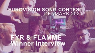 Fyr amp Flamme Øve Os På Hinanden  Winner interview  Denmark 2021 Eurovision Song Contest [upl. by Darsie736]