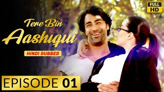 Tere Bin Aashiqui  Episode 1  Turkish Drama in Hindi  Turkish Drama in Urdu [upl. by Chuah562]