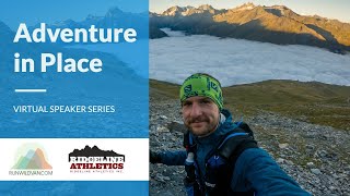 Fastpacking 101 feat Jeff Pelletier  Adventure in Place Virtual Speaker Series [upl. by Courtnay]