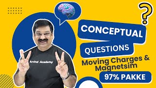 Moving Charges amp Magnetism💥CONCEPTUAL QUESTIONS💥Class 12 Physics Board Exams 2024 ArvindAcademy [upl. by Naivaj]