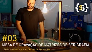 Mesa de gravação serigrafia  Faça você mesmo [upl. by Tertius236]