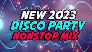 NONSTOP DISCO PARTY  NEW 2023 DISCO PARTY  BAGONG MUSIC DISCO [upl. by Cofsky]