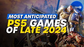 Our Most Anticipated PS5 Games Of Late 2024 [upl. by Trish]