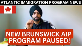 NEW BRUNSWICK AIP PROGRAM CLOSED  LATEST NEWS  AIP CANADA 🇨🇦  CANADA IMMIGRATION NEWS [upl. by Bridge]