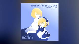 【Kagamine Rin・Len】バリーゾールの子供は一人っ子 Barisols Child is an Only Child 【Instrumental Cover】 [upl. by Jevon899]