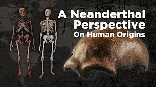 A Neanderthal Perspective on Human Origins  2014 [upl. by Ytissac]