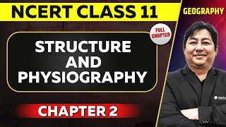 Structure and Physiography FULL CHAPTER  Class 11 Geography NCERT Chapter 2  OnlyIAS [upl. by Floeter]