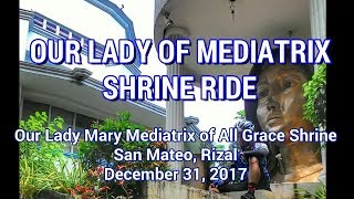 OUR LADY MARY MEDIATRIX OF ALL GRACE SHRINE at San Mateo Rizal [upl. by Asiram]