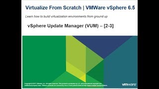 Virtualize From Scratch vSphere 65  vSphere Update Manager 23 [upl. by Edals629]