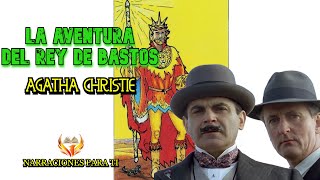 AGATHA CHRISTIE LA AVENTURA DEL REY DE BASTOS AUDIOLIBRO POIROT VOZ HUMANA ESPAÑOL [upl. by Norvun]