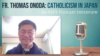 Interview Fr Onoda  Tradition and the History of Catholicism in Japan [upl. by Eillek]