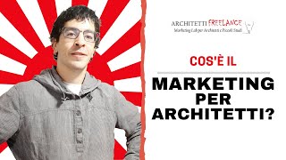 Il Marketing per Architetti spiegato STRABENE [upl. by Hillary668]