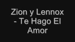 Zion y Lennox  Te Hago el amor [upl. by Ellenrad]