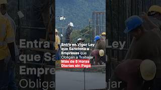 Entra en vigor ley de sanción a empresas que obligan a trabajar más de 8 horas diarias  N shorts [upl. by Alekahs491]