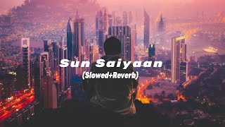 Sun Saiyaan SlowedReverb  Masroor Fateh Ali Khan  Panther Beats🎧🎧 [upl. by Lehctim345]