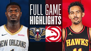 PELICANS at HAWKS  NBA PRESEASON FULL GAME HIGHLIGHTS  October 14 2023 [upl. by Ardnu]