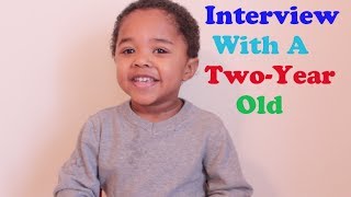 Interview With a TwoYear Old [upl. by Airamanna543]