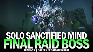 Solo Sanctified Mind  Garden of Salvation Raid Final Boss Destiny 2 [upl. by Attaynik802]