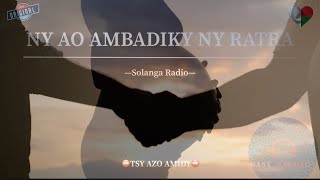 Tantara gasy NY AO AMBADIKY NY RATRA— Tantara Solanga Radio gasyrakoto [upl. by Dorella40]