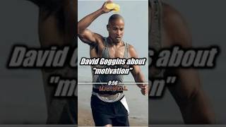 David Goggins about quotmotivationquot shorts [upl. by Aela975]