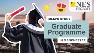 Manchester City Centre Graduate Programme Iulias Story  NES Fircroft [upl. by Marcelline215]