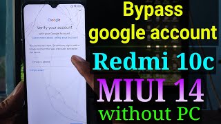 FRP Bypass Redmi 10c MIUI 14 [upl. by Ylle]