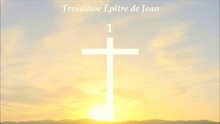 ✥ 25 Troisième Épître de Jean La Bible lue  La Bible audio en français ✥ [upl. by Gathers]