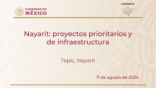 Nayarit proyectos prioritarios y de infraestructura Tepic Nayarit 11 de agosto de 2024 [upl. by Drislane345]