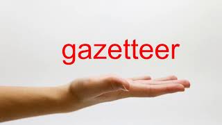 How to Pronounce gazetteer  American English [upl. by Wendolyn332]