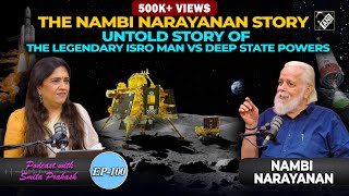 EP100  ISROs Origin battling fake cases amp future of India’s space mission with Nambi Narayanan [upl. by Harhay]