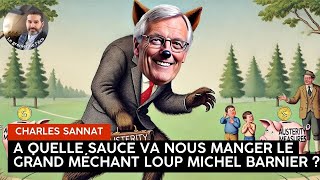 Michel Barnier à quelle sauce il va nous manger [upl. by Uhayile105]