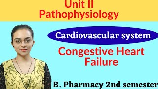 Congestive Heart Failure  Pathophysiology  Cardiovascular system  unit 2  3rd sem B pharmacy [upl. by Cook427]