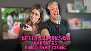 Kelly Clarkson Narrates Binge Watching [upl. by Nonnah]