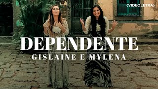 Gislaine e Mylena  Dependente Videoletra [upl. by Merari]