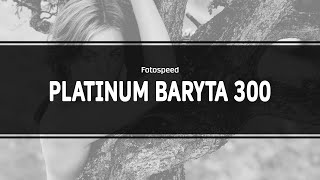 PLATINUM BARYTA 300  Fine Art Paper  Fotospeed Products [upl. by Notxarb728]