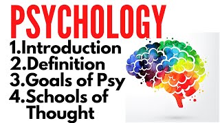 Introduction to Psychology  What is Psychology  Goals of Psychology School of Thoughts [upl. by Avid759]